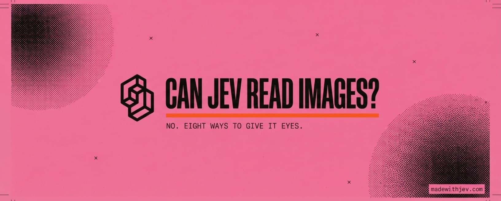 Pink poster with the TypeSafe AI mark: can Jev read images? No. Eight ways to give it eyes.